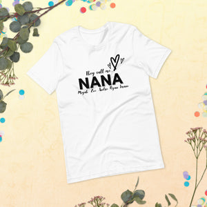 They call me Nana. White shirt black writing